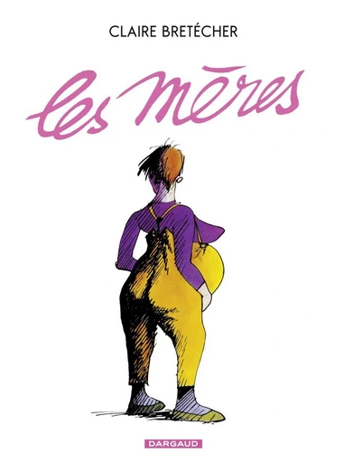 Les Mères - Claire Bretécher - Dargaud Benelux