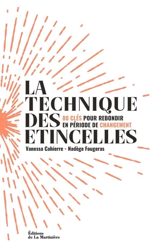 La Technique des étincelles - Vanessa Cahierre, Nadège Fougeras - Editions de la Martinière