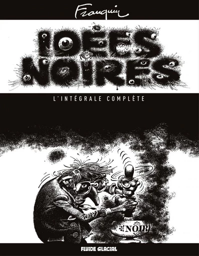 Idées Noires - L'intégrale complète -  Franquin - Fluide Glacial