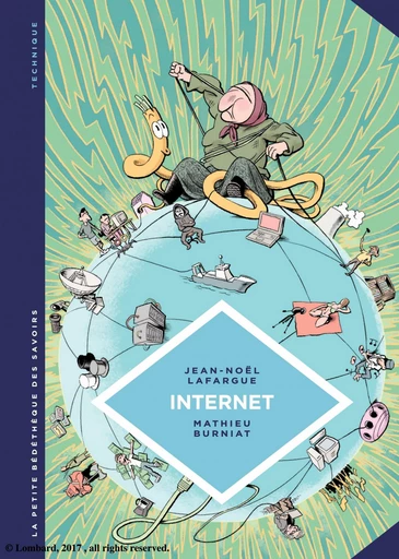 La petite Bédéthèque des Savoirs - Internet. Au-delà du virtuel -  Jean-Noël Lafargue - Le Lombard