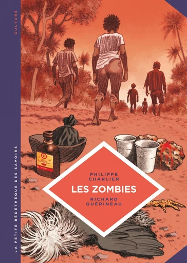 La petite Bédéthèque des Savoirs - Les zombies. La vie au-delà de la mort -  Philippe docteur Charlier - Le Lombard