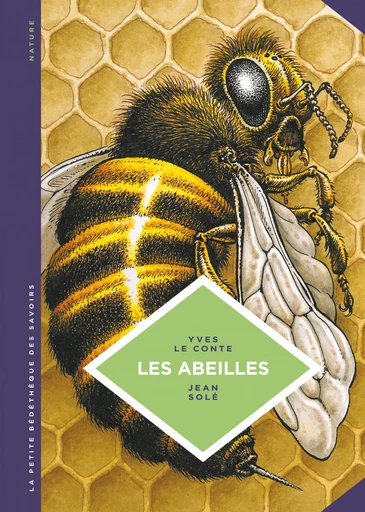 La petite Bédéthèque des Savoirs - Les abeilles. Les connaître pour mieux les protéger. -  Yves Le Conte - Le Lombard