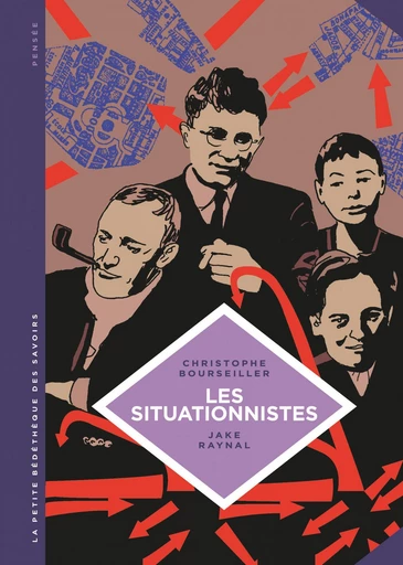 La petite Bédéthèque des Savoirs - Les situationnistes. La révolution de la vie quotidienne (1957 - 1972). -  Christophe Bourseiller - Le Lombard