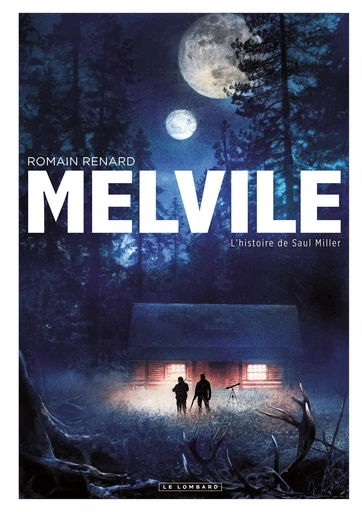 Melvile - Tome 2 - L'histoire de Saul Miller -  Romain Renard - Le Lombard