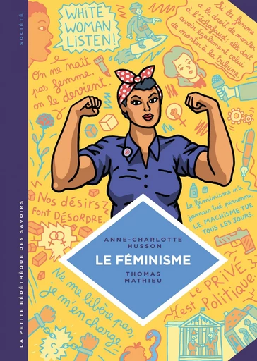 La petite Bédéthèque des Savoirs - Le féminisme. En 7 slogans et citations. -  Anne-Charlotte Husson - Le Lombard