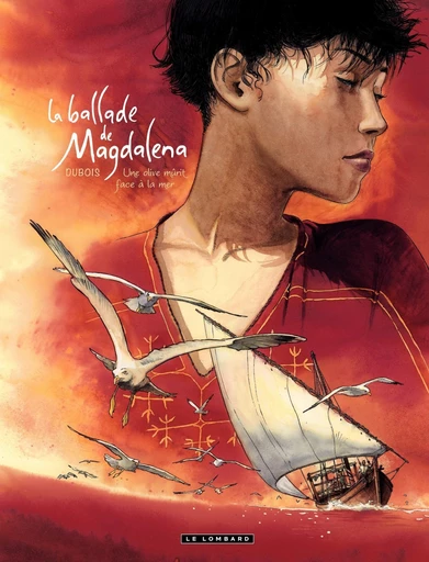 La Ballade de Magdalena - Tome 2 - Une olive mûrit face à la mer - Christophe Dubois - Le Lombard