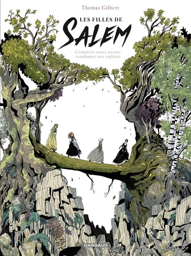 les filles de Salem - Comment nous avons condamné nos enfants - Thomas Gilbert - Dargaud