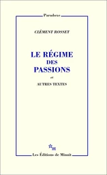 Le Régime des passions et autres textes