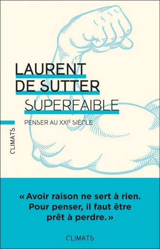 Superfaible - Laurent de Sutter - Climats