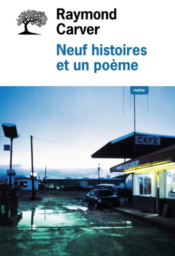 Neuf Histoires et un poème - Raymond Carver - Editions de l'Olivier