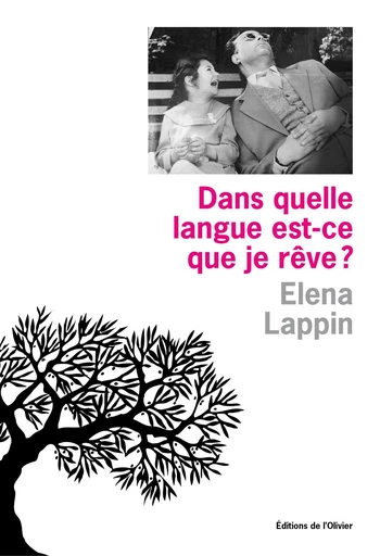 Dans quelle langue est-ce que je rêve ? - Elena Lappin - Editions de l'Olivier