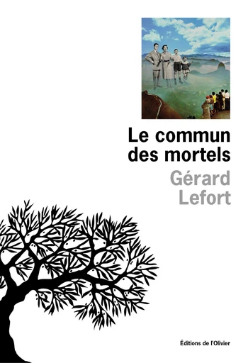 Le Commun des mortels - Gérard Lefort - Editions de l'Olivier