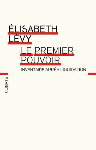 Le Premier Pouvoir - Élisabeth Lévy - Climats