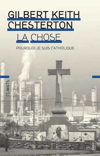 La Chose - Gilbert Keith Chesterton - Climats