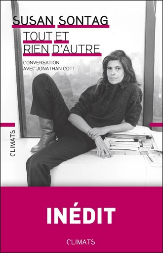 Tout, et rien d'autre - Susan Sontag - Climats