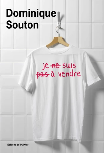 Je suis (pas) à vendre - Dominique Souton - Editions de l'Olivier