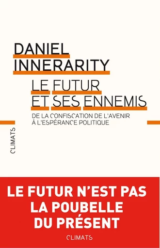 Le Futur et ses ennemis - Eric Marquer, Daniel Innerarity - Climats