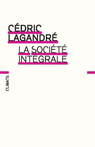 La Société intégrale - Cédric Lagandré - Climats