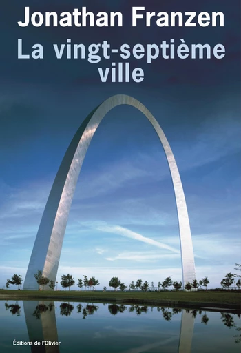 La Vingt-septième Ville - Jonathan Franzen - Editions de l'Olivier