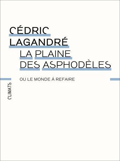 La Plaine des asphodèles - Cédric Lagandré - Climats