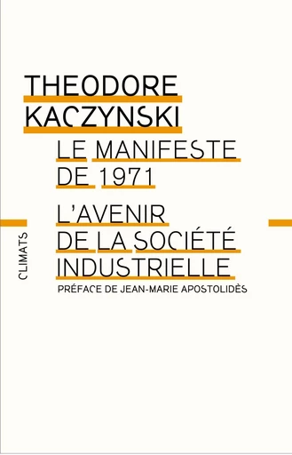 Manifeste de 1971 - l'Avenir de la société industrielle - Théodore Kaczynski - Climats