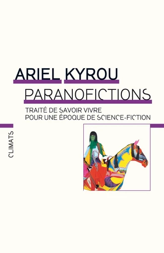 Paranofictions - Ariel Kyrou - Climats