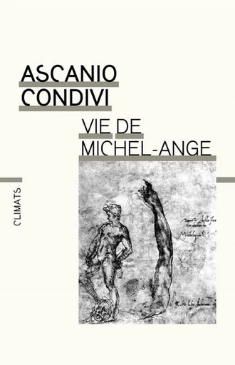 Vie de Michel-Ange - Ascanio Condivi - Climats