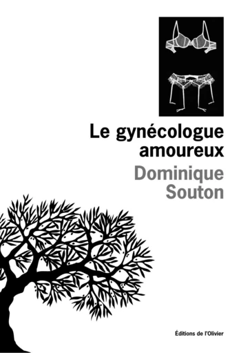 Le Gynécologue amoureux - Dominique Souton - Editions de l'Olivier