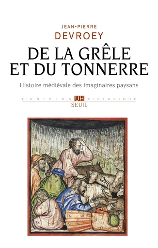 De la grêle et du tonnerre - Jean-Pierre Devroey - Seuil