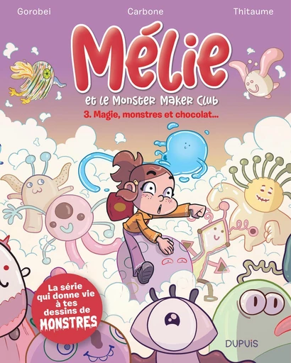 Mélie et le Monster Maker Club - Tome 3 - Magie, monstres et chocolat... -  Carbone,  Thitaume - Dupuis