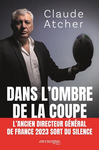 Dans l'ombre de la Coupe - Claude Atcher - Editions En Exergue