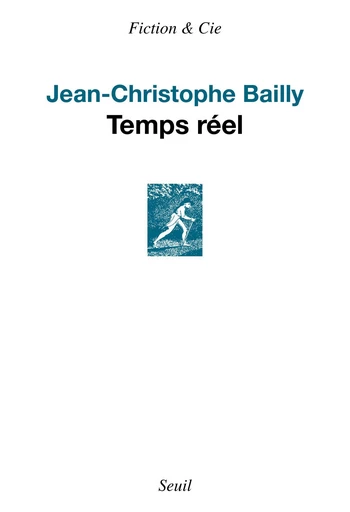 Temps réel - Jean-Christophe Bailly - Seuil