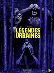 Les véritables légendes urbaines - Tome 2