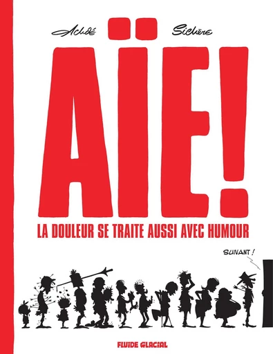 Aïe, la douleur se traite aussi avec humour - Tome 1 -  Achdé - Fluide Glacial