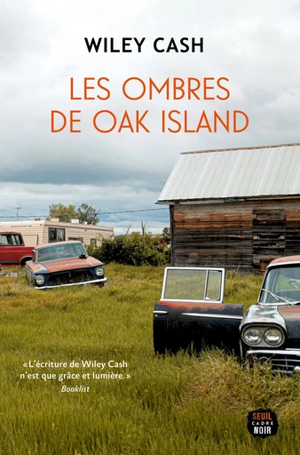 Les Ombres de Oak Island - Wiley Cash - Seuil