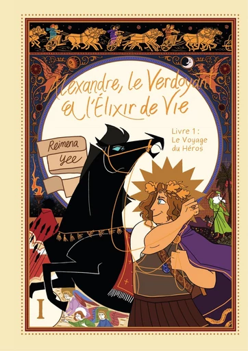 Alexandre, le Verdoyant & l'Élixir de vie - Livre 1 : Le Voyage du Héros - Reimena Yee - Editions Kinaye