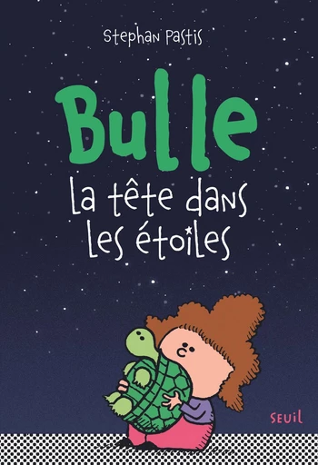 Bulle, la tête dans les étoiles - Stephan Pastis - Seuil Jeunesse