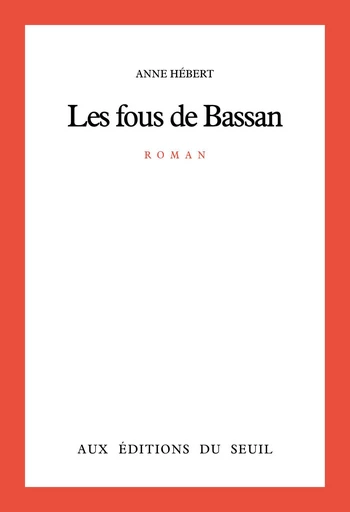 Les Fous de Bassan - Anne Hébert - Seuil