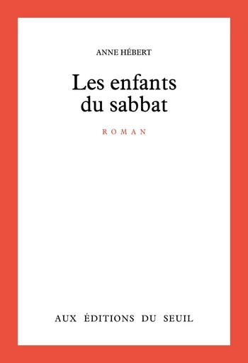 Les Enfants du sabbat - Anne Hébert - Seuil