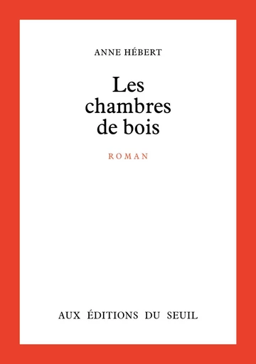 Les Chambres de bois - Anne Hébert - Seuil