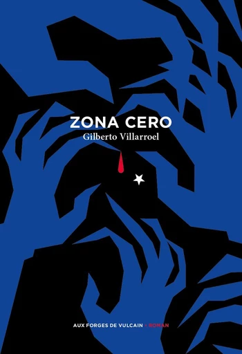 Zona cero - Gilberto Villarroel - Aux Forges de Vulcain