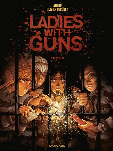 Ladies with guns - Tome 3 - Olivier BOCQUET - Dargaud