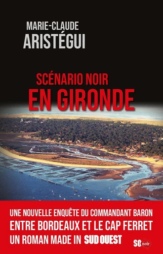 Scénario noir en Gironde - Marie-Claude Aristégui - Sud Ouest