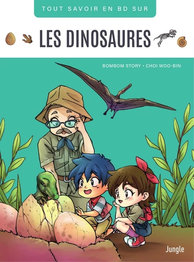 Tout savoir en BD - Les Dinosaures -  Bombom Story,  Choi Woo-Bin - Jungle