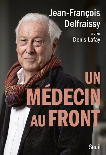 Un médecin au front - Jean-François Delfraissy - Seuil