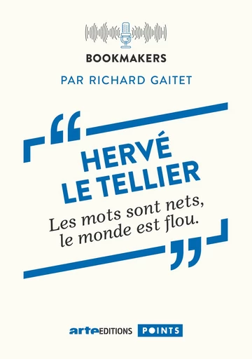 Hervé le Tellier, un écrivain au travail - Richard Gaitet, Hervé Le Tellier - Points