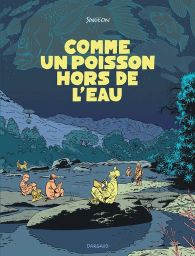 Comme un poisson hors de l’eau -  Singeon - Dargaud