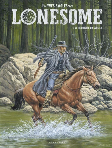 Lonesome - Tome 4 - Le territoire du sorcier - Yves Swolfs - Le Lombard