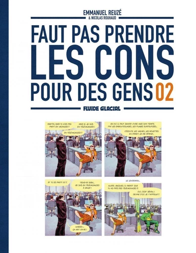 Faut Pas Prendre Les Cons Pour Des Gens - Tome 2 -  Reuzé, Nicolas Rouhaud - Fluide Glacial