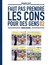 Faut Pas Prendre Les Cons Pour Des Gens - Tome 2